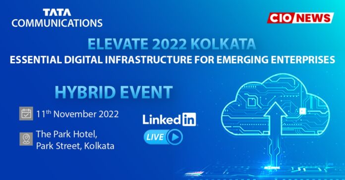 Elevate 2022 Kolkata: Essential Digital Infrastructure for Emerging Enterprises