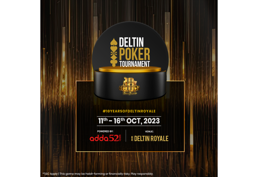 Deltin Poker Tournament, 15th Edition A Special Celebration of Deltin
