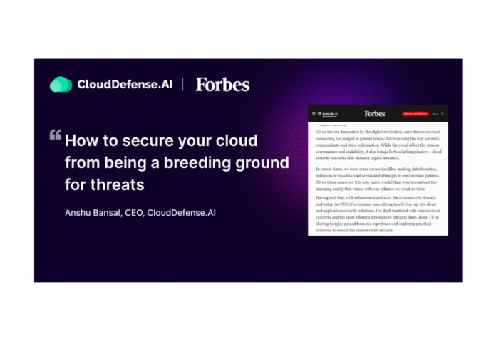 CloudDefense.AI CEO Anshu Bansal shares powerful Cybersecurity Strategies with Forbes