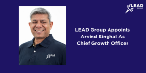 Arvind Singhal Chief Growth Officer LEAD Group