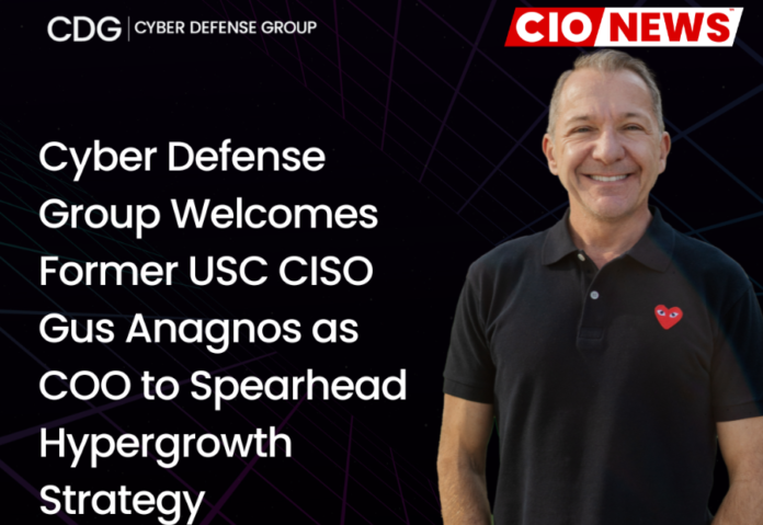 Cyber Defense Group Welcomes Former USC CISO Gus Anagnos as COO to Spearhead Hypergrowth Strategy