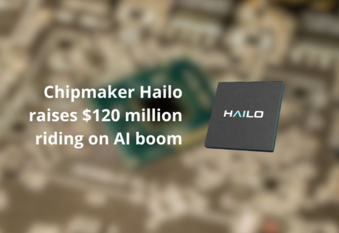 Chipmaker Hailo raises $120 million, leaning on AI boom