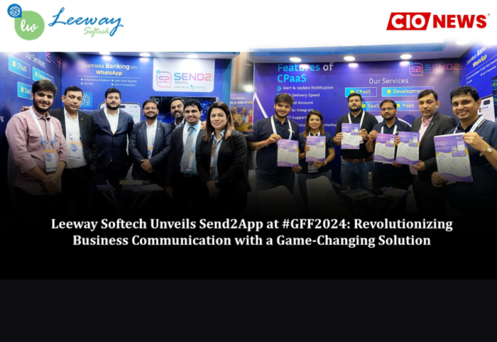 Leeway Softech Unveils Send2App at #GFF2024: Revolutionizing Business Communication with a Game-Changing Solution