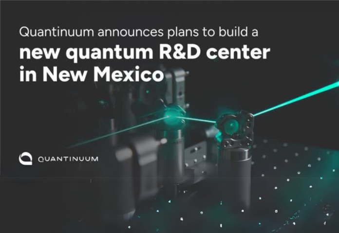 Quantinuum Announces Plans to Build a New Quantum R&D Center in New Mexico, Anchoring the State's Quantum Technology Revolution